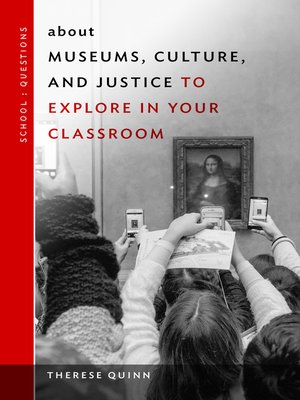 cover image of about Museums, Culture, and Justice to Explore in Your Classroom